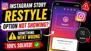 Instagram Story Restyle Option Not Showing|Instagram restyle something went wrong |Instagram Restyle