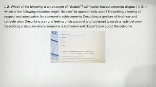 L 2 Which of the following is an antonym of disdain admiration hatred contempt disgust 1 3 In