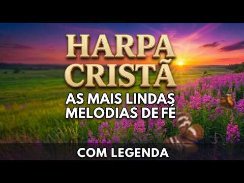 Deixe a Paz Entrar: A Seleção da Harpa Cristã para Abençoar sua Casa Hoje