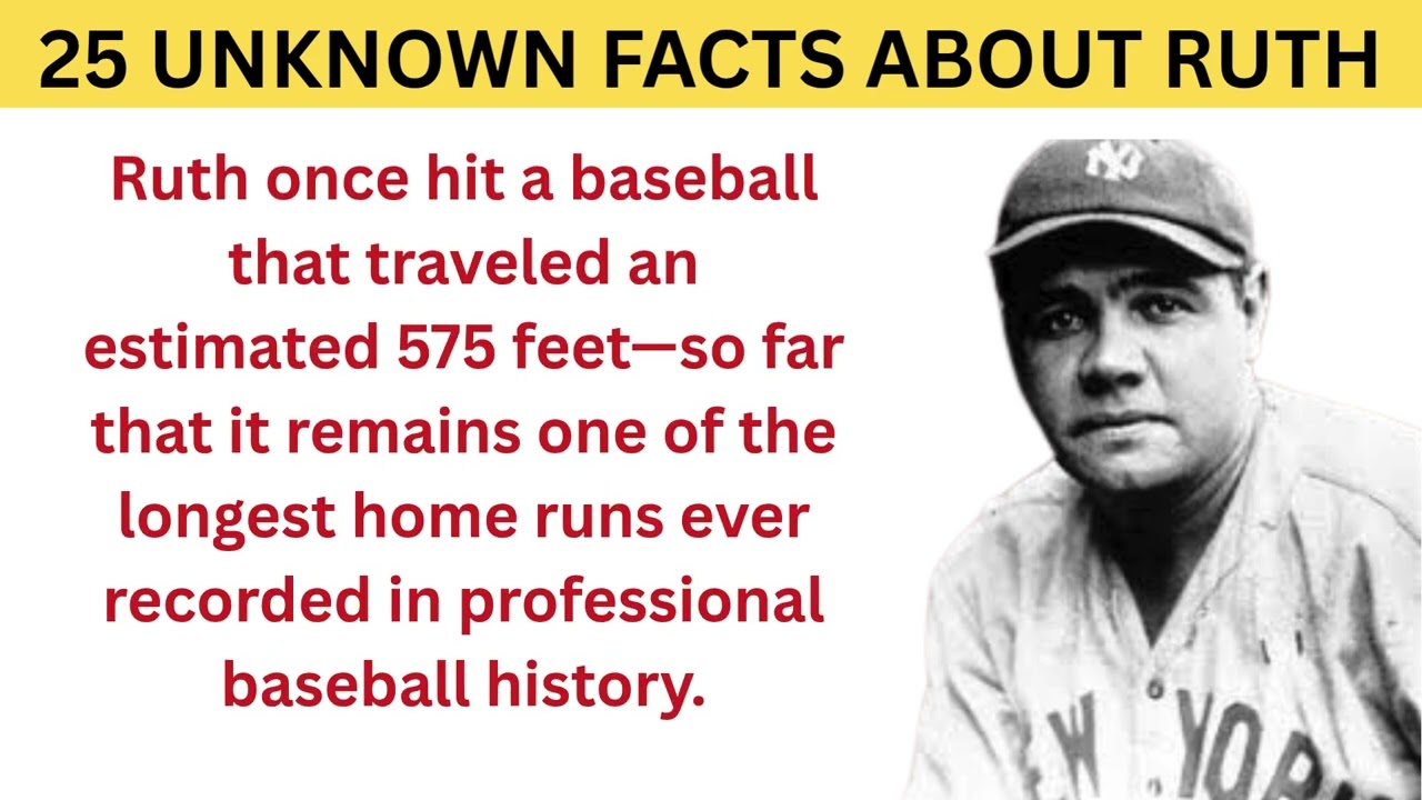 25 UNKNOWN FACTS ABOUT BABE RUTH