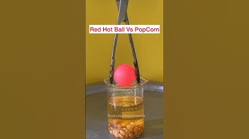 Red Hot Ball Vs PopCorn #asmr #experiment #redhotball #satisfying #science #popcorn