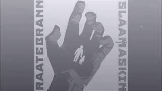 Slaamaskin - Raatebrann