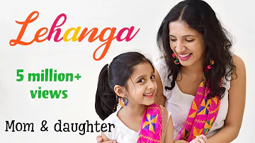 Lehanga | Jass Manak | Vishakha Mahore | mom daughter dance | Nivi and Ishanvi | Laasya