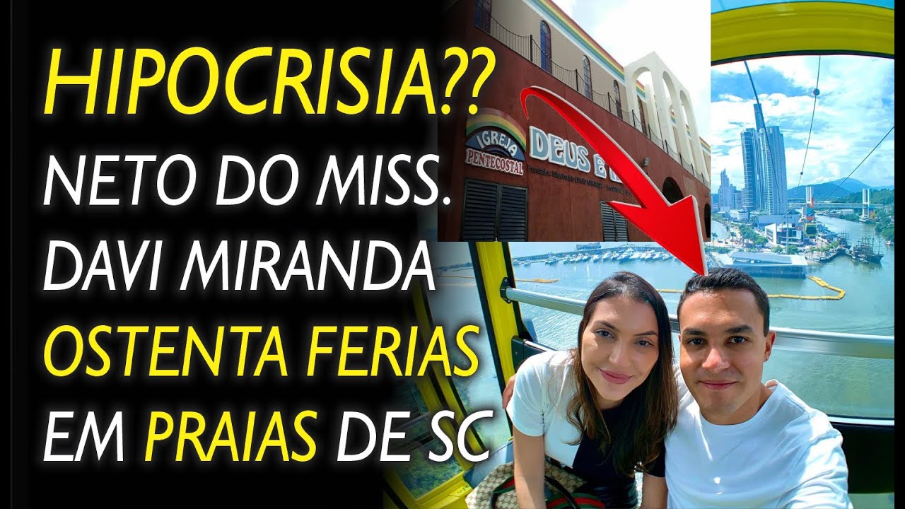 DAVI MIRANDA NETO OSTENTA FERIAS EM BALNEARIO CAMBORIU - YouTube
