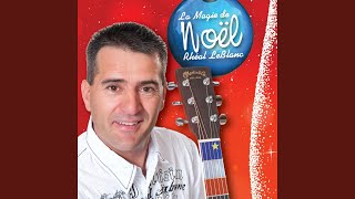 Video thumbnail of "Rhéal LeBlanc - La magie de Noël"