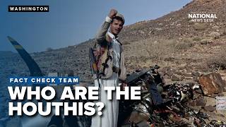 Information FACT CHECK TEAM: Who are the Houthis Update