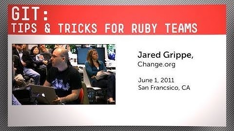 Git: Tips and Tricks for Ruby Teams