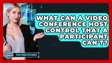 What Can A Video Conference Host Control That A Participant Can