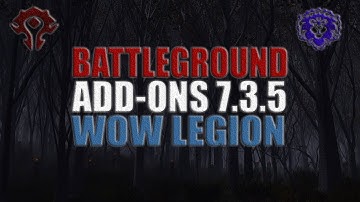 Battleground Addons 7.3.5 | PVP WOW Legion