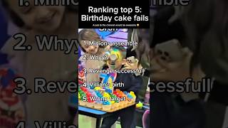 Ranking Top Birthday Cake Fails Moments