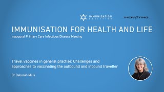 Travel vaccines in general practice - Dr Deborah Mills
