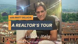 A realtor's Tour of Lucca in Tuscany Italy
