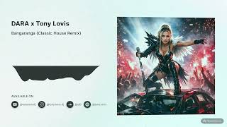 Dara - Bangaranga (Tony Lovis Classic House Remix) Eurovision Winner 2026