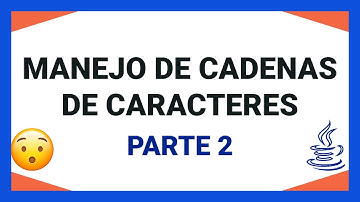 #14 Curso Java - Manejo de Cadenas de caracteres parte 2 / Métodos de la Clase String