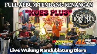  Album Komunitas Koes Plus Blora Wulung Randublatung Bloraal Pro  Jemborox Studio 