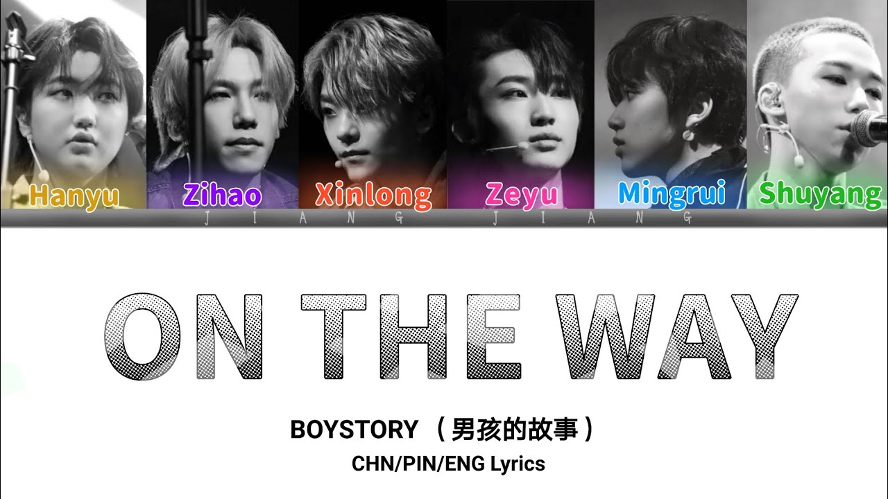 Watch BOYSTORY "On The Way" | Color Coded Lyrics CHN/PIN/ENG on YouTube Watch BOYSTORY "On The Way" | Color Coded Lyrics CHN/PIN/ENG on YouTube