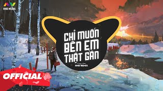 Chỉ Muốn Bên Em Thật Gần - Yling (H Remix) Chỉ Muốn Bên Em Thật Gần Nhẹ Nhàng Cơn Gió Lướt Qua