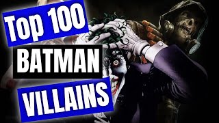 Top 100 Batman Villains (200 SUBSCRIBERS SPECIAL)