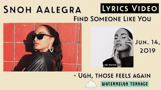 Snoh Aalegra - Find Someone Like You | Lyrics Video | - Ugh, those feels again | 2019 | (135)