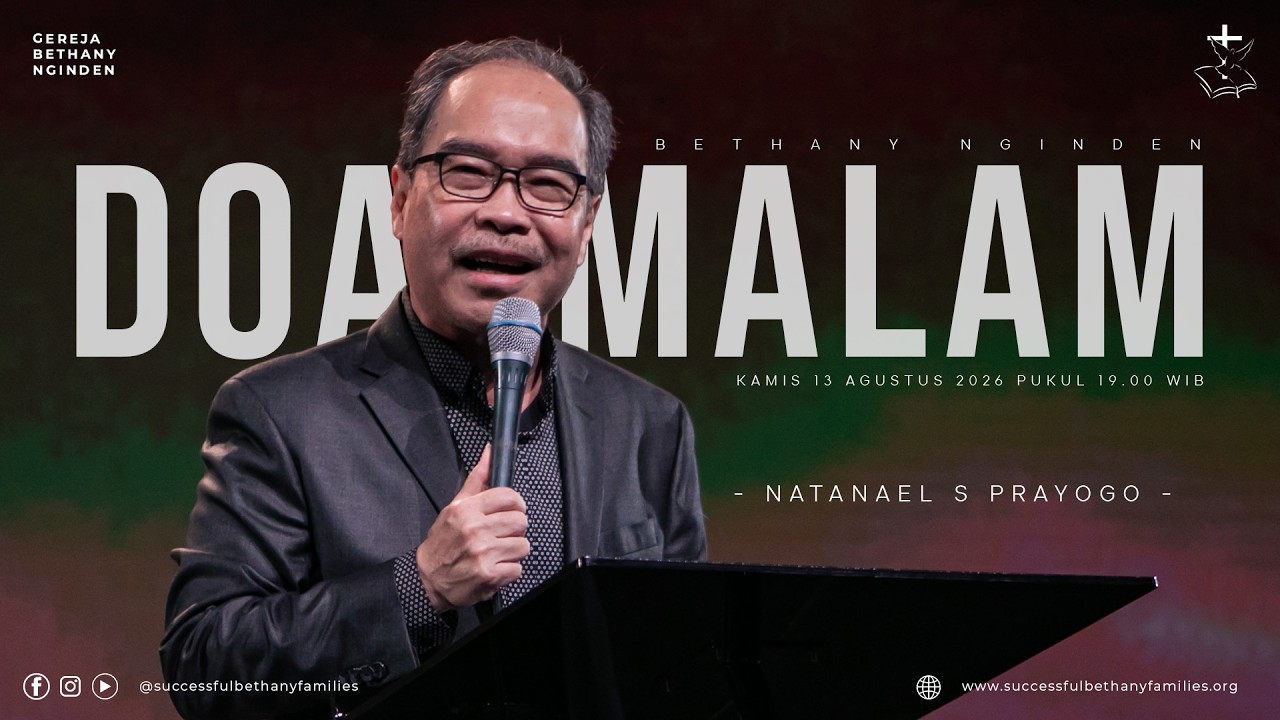 Terima kasih telah bergabung dalam Ibadah Doa Malam Online Gereja Bethany Nginden Surabaya.
Mari kita bersama-sama menyembah dan menikmati hadirat Tuhan dengan penuh sukacita.

Jangan lupa tekan tombol Subscribe di kanal YouTube kami #SuccessfulBethanyFamilies untuk menyaksikan tayangan ibadah online serta program-program renungan terbaru yang membangun iman Anda.

Ikuti juga akun media sosial resmi kami untuk informasi dan inspirasi rohani lainnya:
📘 Facebook: bit.ly/Facebook-SuccessfulBethanyFamilies
📸 Instagram: bit.ly/Instagram-SuccessfulBethanyFamilies
🌐 Website: successfulbethanyfamilies.org

Tuhan Yesus memberkati!