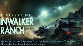 On Tuesday May 19 the New Season of The Secret of Skinwalker Ranch Premieres on the History Channel