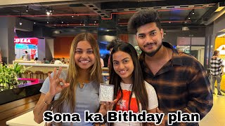 Sona ka Bithday plan 🙈🤩