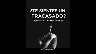 ¿Te Sientes un Fracasado? Escucha esta carta de Dios 😥