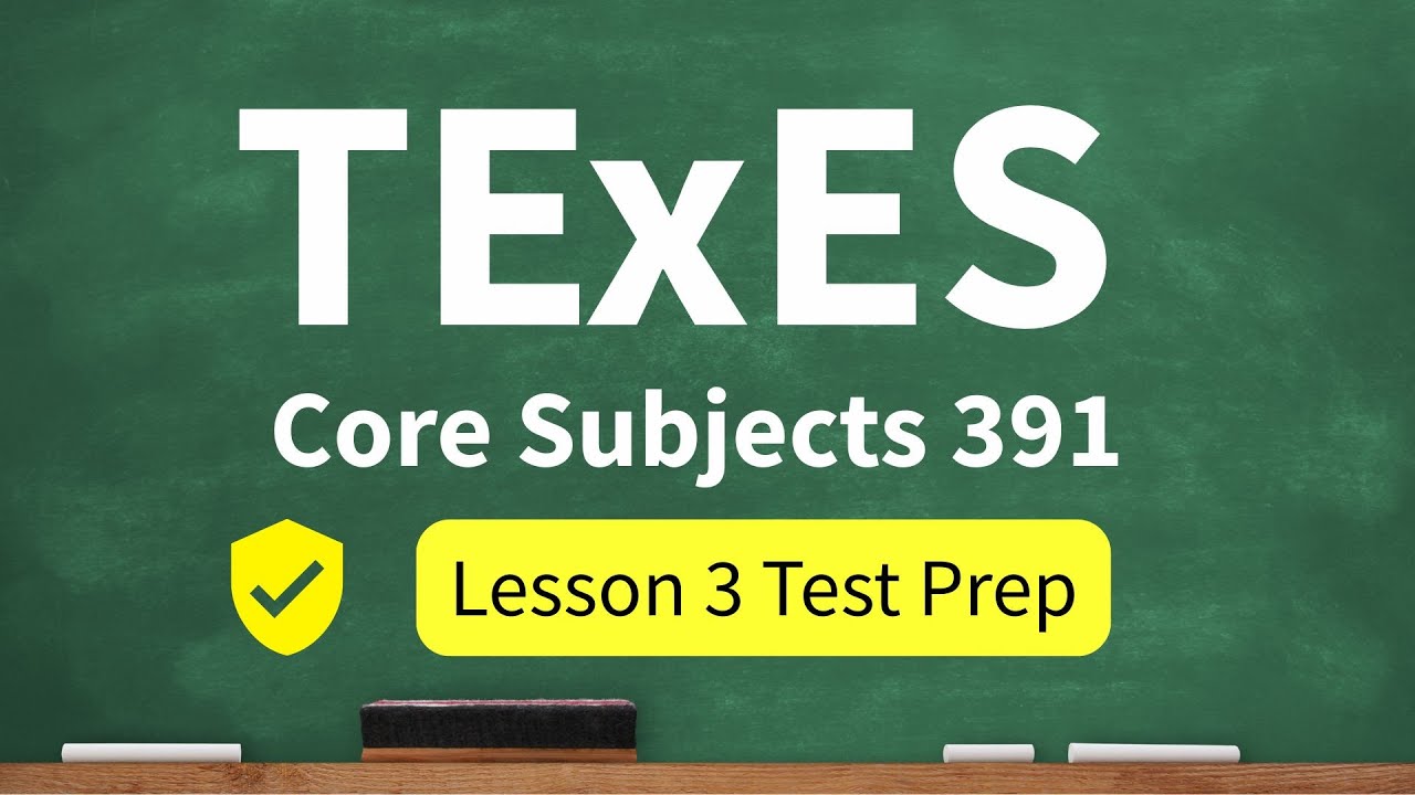 TExES Core Subjects 391 Lesson 3 Test Prep