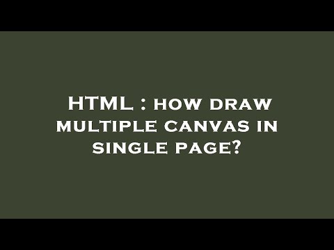 HTML : how draw multiple canvas in single page?