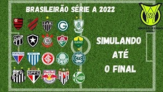 Simulando ate o Final o Brasileirao Serie A 2022