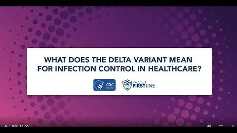 What Does the Delta Variant Mean for Infection Control in Healthcare?