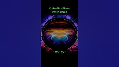 QUIXOTIC SILICON - Synth Demo - Visual Sonic Experiment 15 (SHORT)