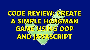 Code Review: Create a simple hangman game using OOP and Javascript (2 Solutions!!)
