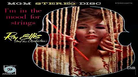 Ray Ellis and Orchestra - Im in The Mood For Strin...