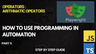 How to use Operators in Playwright | Arithmatic Operators | part 1 | Beginners