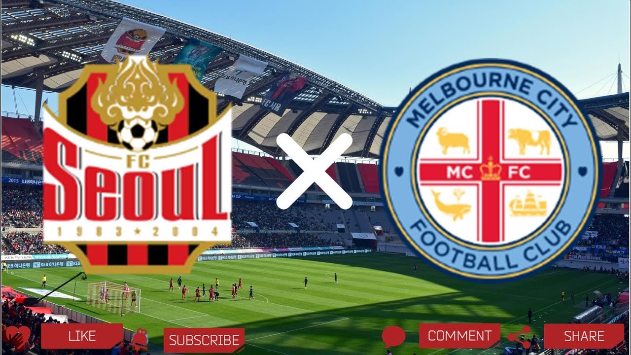 FC Seoul - Melbourne City
