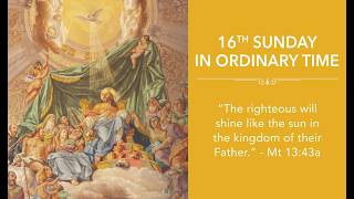 7-19-26 The 16th Sunday in Ordinary Time 10AM