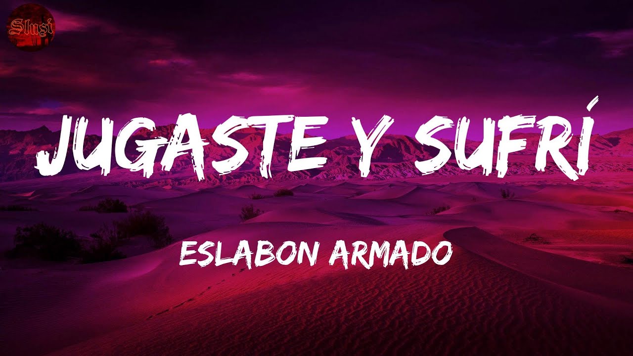 Eslabon Armado - Jugaste y Sufrí (Letras/Lyrics) - YouTube