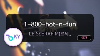 1 - 800 - Hot - N - Fun - Le Sserafim(르세라핌) (Ky.75722) / Ky Karaoke