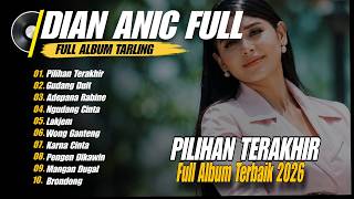 Full Album Dian Anic Pilihan Terakhir Terbaru❗❗Tarling Viral Tiktok