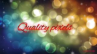 Introducing " QUALITY  PIXELS."