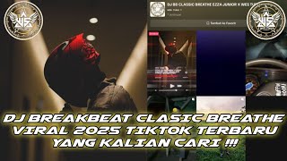 DJ BREAKBEAT CLASSIC BREATHE 2025 ( EZZA JUNIOR X WES TURU )