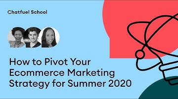 How to Pivot Your Ecommerce Marketing Strategy for Summer 2020 (Chatfuel School / Ep. 08)