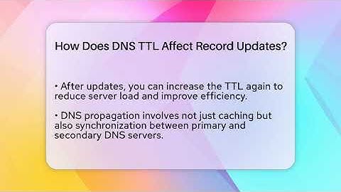 How Does DNS TTL Affect Record Updates? - Internet Infrastructure Explained