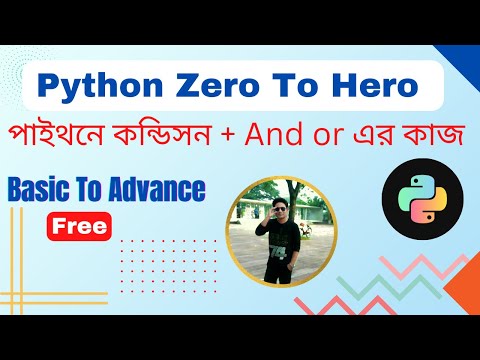 Python Condition Tutorial Bangla Part 2 ( And Or এর ব্যবহার) || TechWithMohot