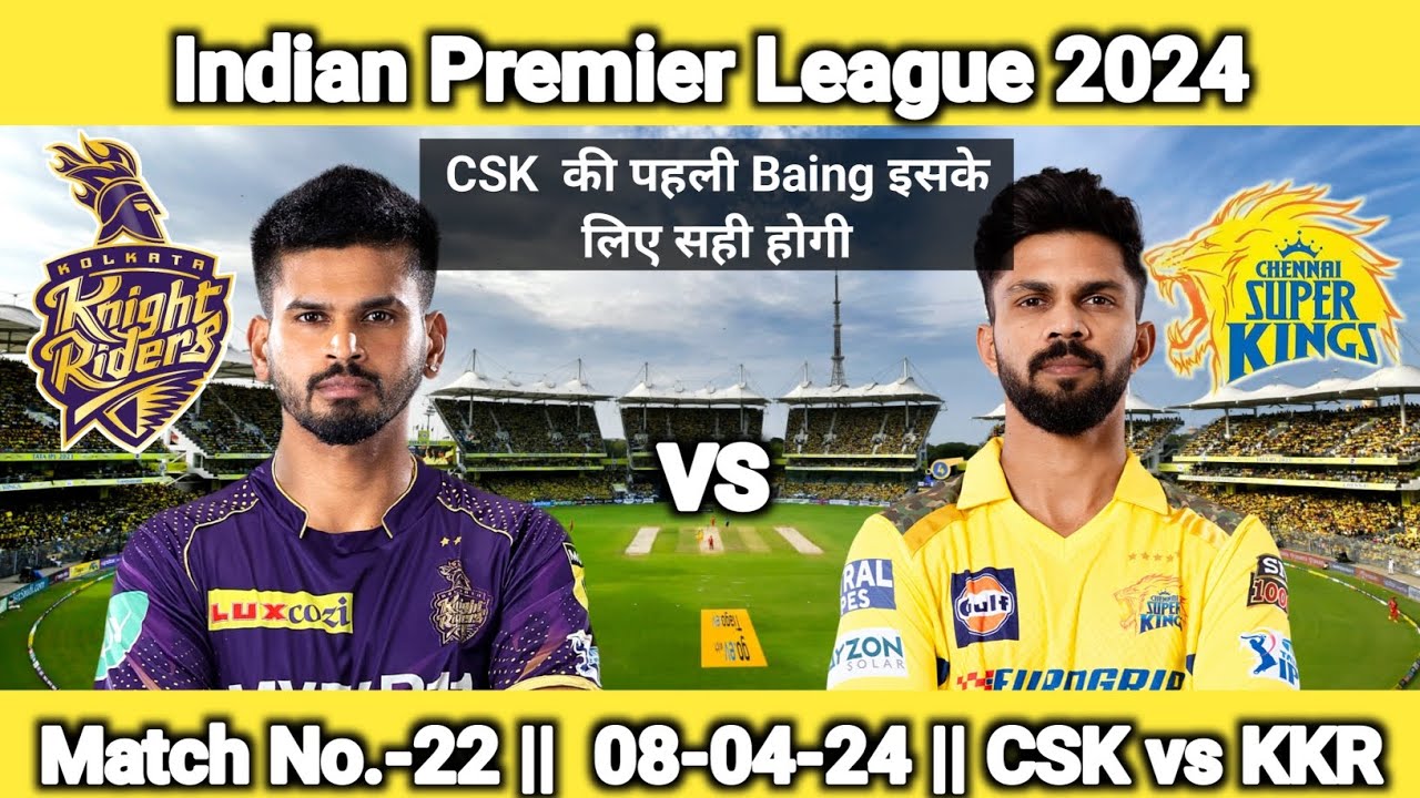 CSK vs KKR Match Analysis and Prediction | IPL 2024 Match No. 22 Prediction