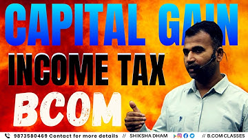 Capital Gain | 01 | Income Tax | BCom | By Anuj sir