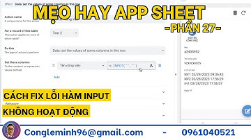 [Appsheet-15]  Cách fix lỗi hàm Input không hoạt động