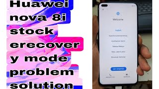 Huawei nova 8i stock erecovery mode problem solution