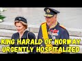 King Harald of Norway urgently hospitalized